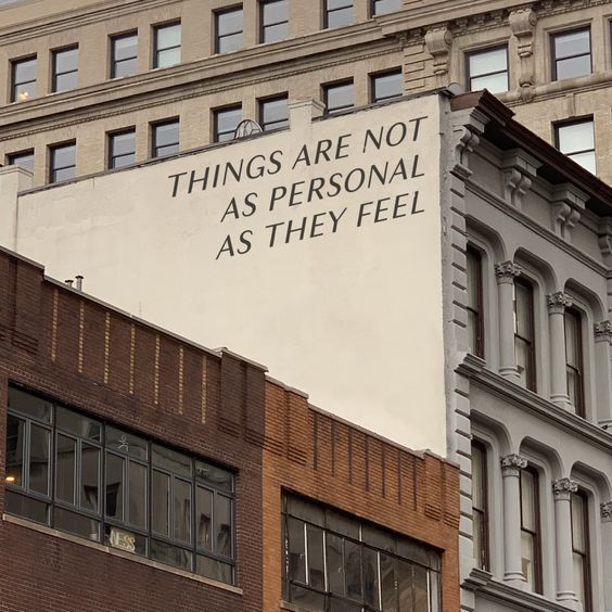 Things Are Not as Personal as They Feel Things Are Not as Personal as They Feel